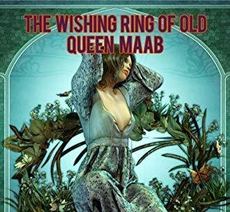 The Wishing Ring of Old Queen Maab
