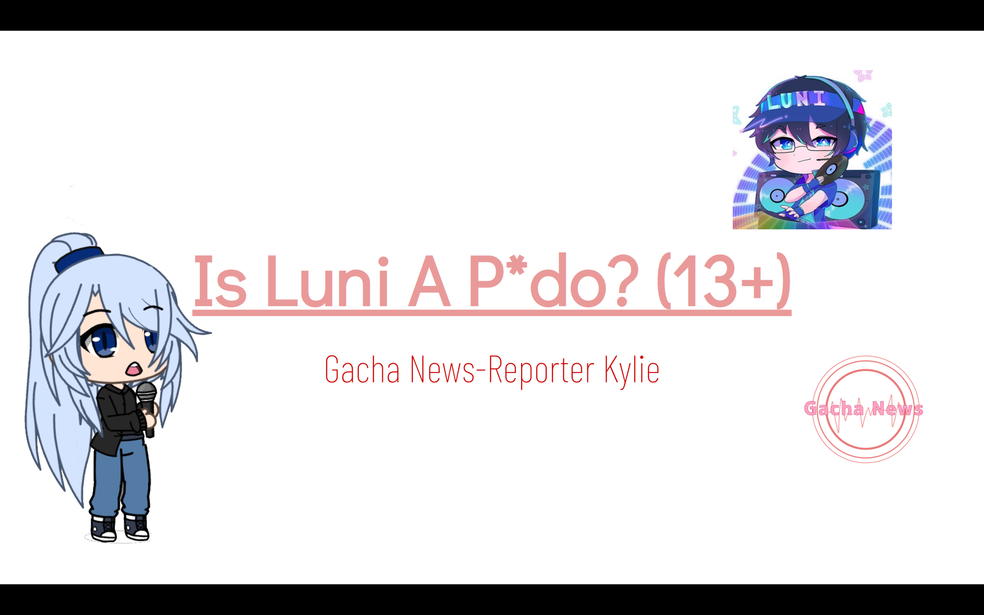 Is Luni a P*do? - Gacha News™