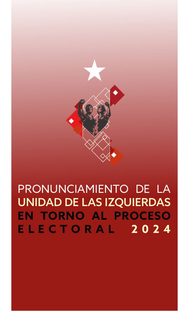 PRONUNCIAMIENTO DE LA UNIDAD DE LAS IZQUIERDAS ENTORNO AL PROCESO ELECTORAL 2024