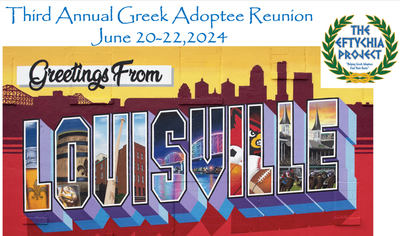 THIRD ANNUAL GREEK ADOPTEE REUNION - LOUISVILLE, KY - JUNE 20-22, 2024- REGISTRATION DEADLINE MAY 30 image