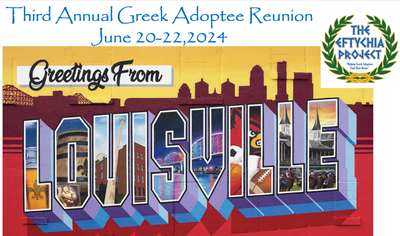 THIRD ANNUAL GREEK ADOPTEE REUNION - LOUISVILLE, KENTUCKY JUNE 20-22, 2024 - REGISTRATION NOW OPEN image