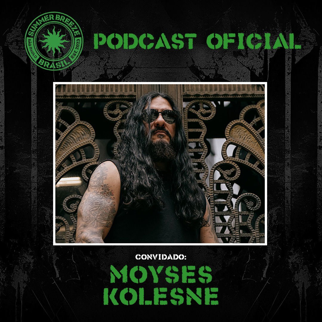 Bruno Sutter recebe Moyses Kolesne no episódio #09 do Podcast Oficial do Summer Breeze Brasil