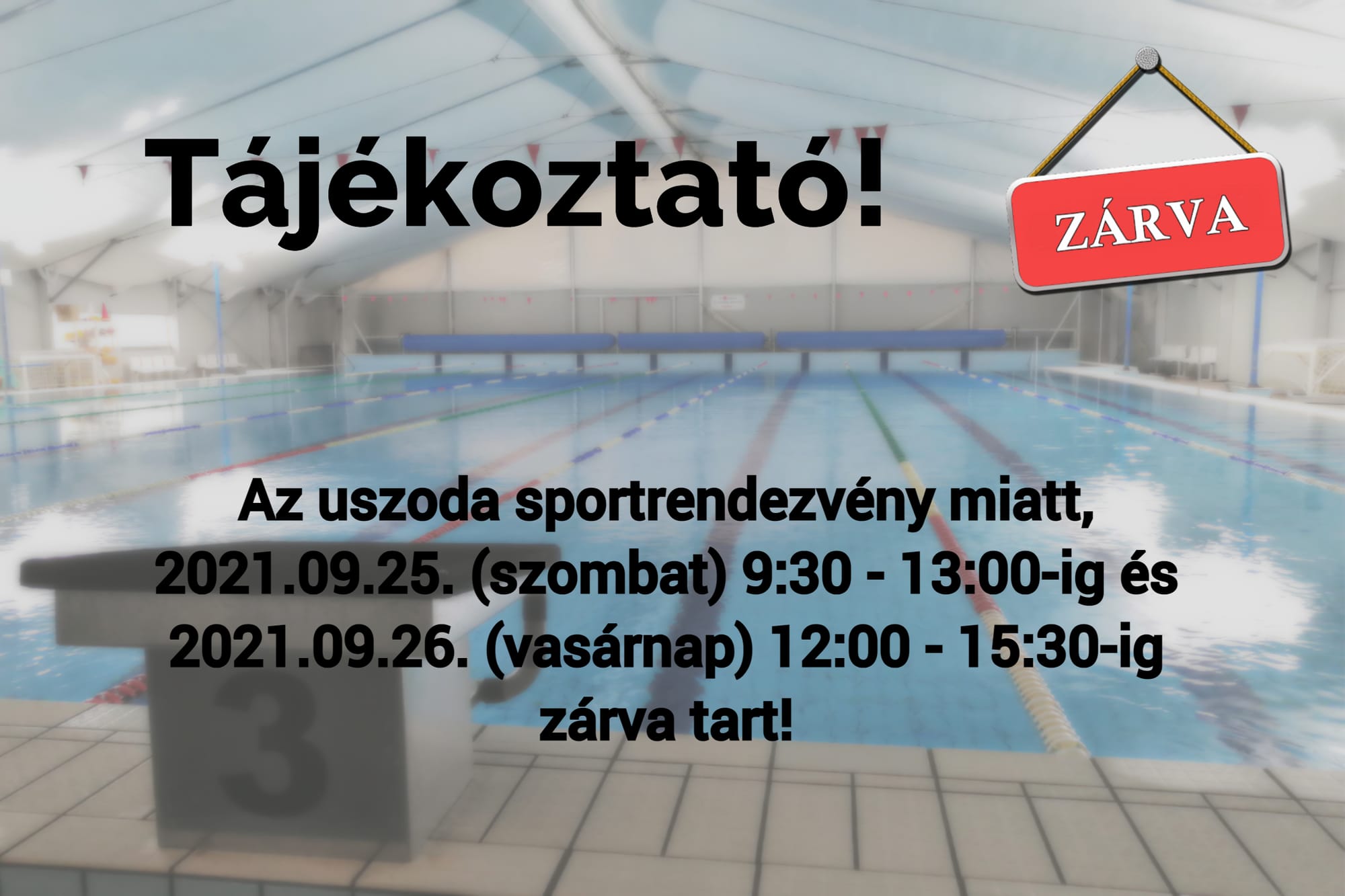 Az uszoda sportverseny miatt (2021.09.25-26.), időszakosan zárva!