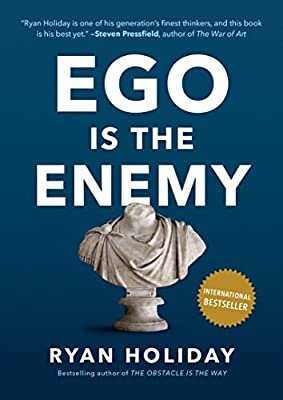 Ego is the Enemy (Author) Ryan Holiday