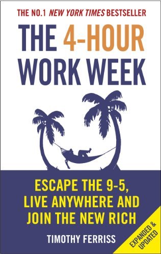 The 4 -Hour Work Week ( Author) Tim Ferris