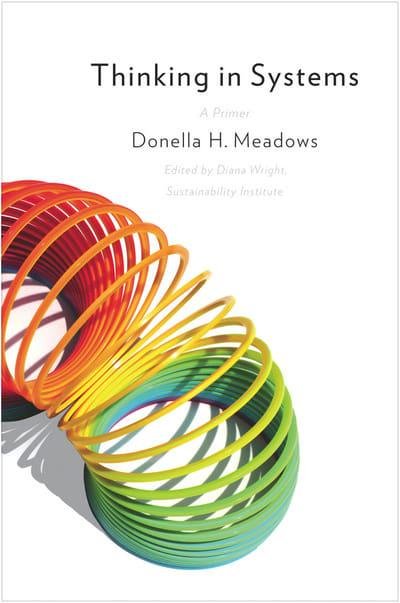 Thinking in Systems ( Author ) Donella H. Meadows