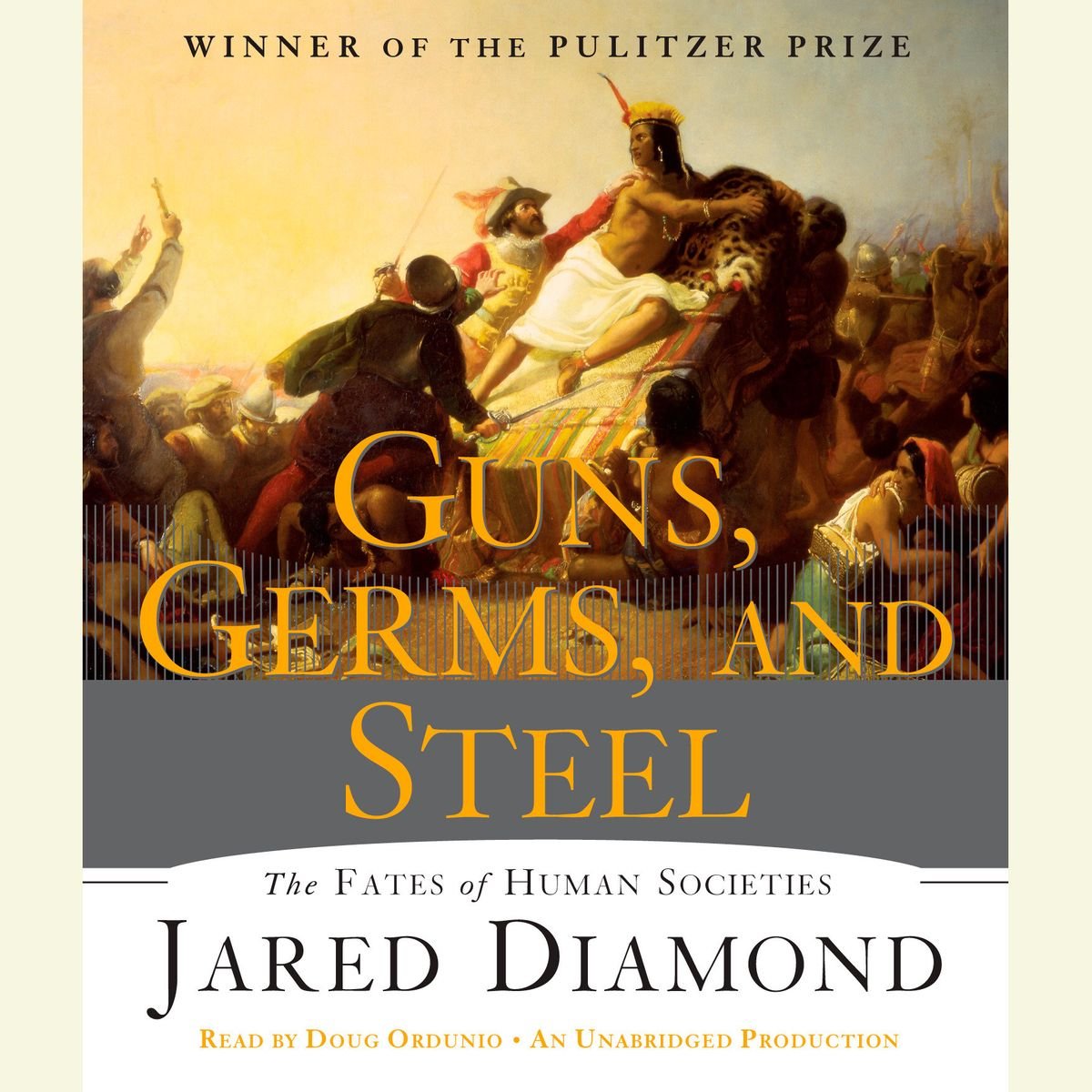 Guns, Germs and Steel ( Author) Jared Diamond