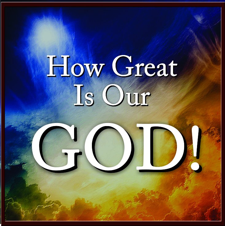 Sunday Worship 3rd July @ 11:00 “How great is my God?"