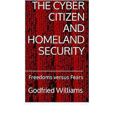 THE CYBER CITIZEN & HOMELAND SECURITY. Freedom versus Fears