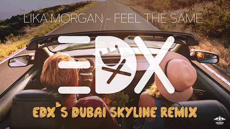 Lika Morgan - Feel the Same (EDX Dubai Skyline Remix)