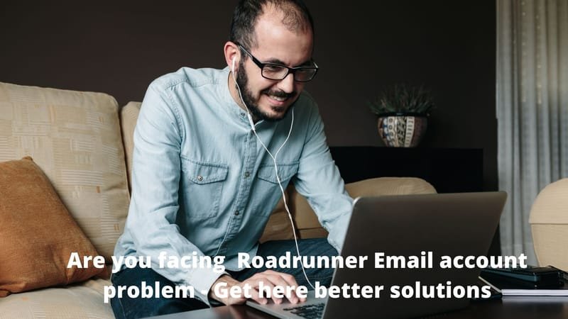 Are you facing  Roadrunner Email account problem - Get here better solutions