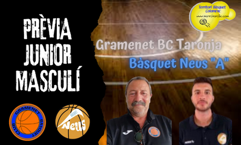 Prèvia derbi colomenc: Gramenet BC Taronja – Bàsquet Neus "A". Junior masculi