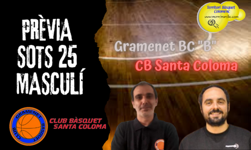 Prèvia derbi colomenc: Gramenet BC “B” – CB Santa Coloma. Sots 25 masculí