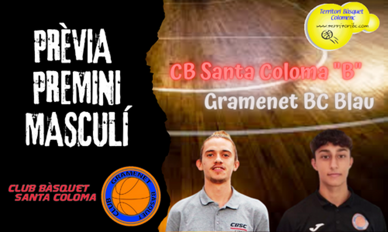 Previa derbi colomense: CB Santa Coloma "B" - Gramenet BC Blau. Premini masculino