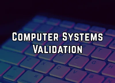 COMPUTER SYSTEM VALIDATION FOR CLOUD AND COTS APPLICATIONS