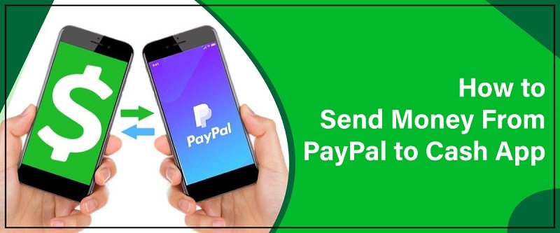 Cash App To PayPal Transfer Money - Check Out The Steps Here