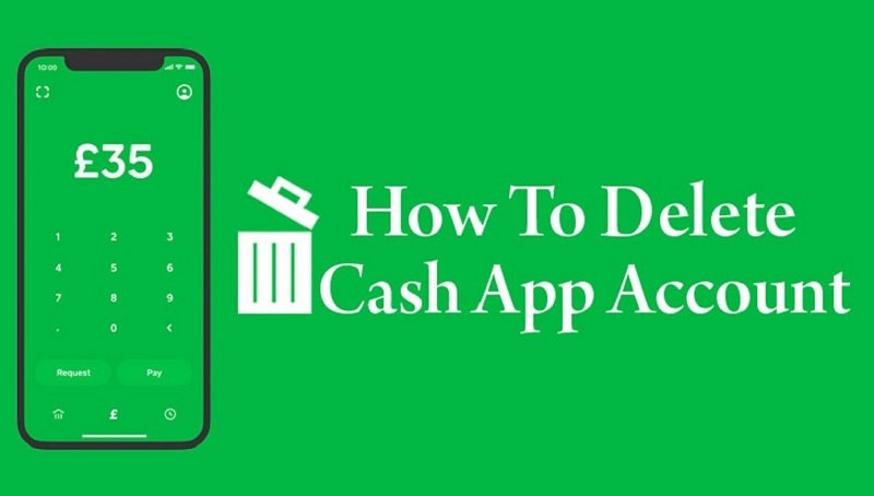 How To Delete Cash App Account? - Check Out the Steps In Detail