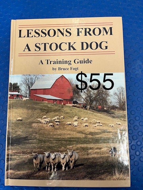 $55.00 Lessons from a Stock Dog; a Training Guide by Bruce Fogt