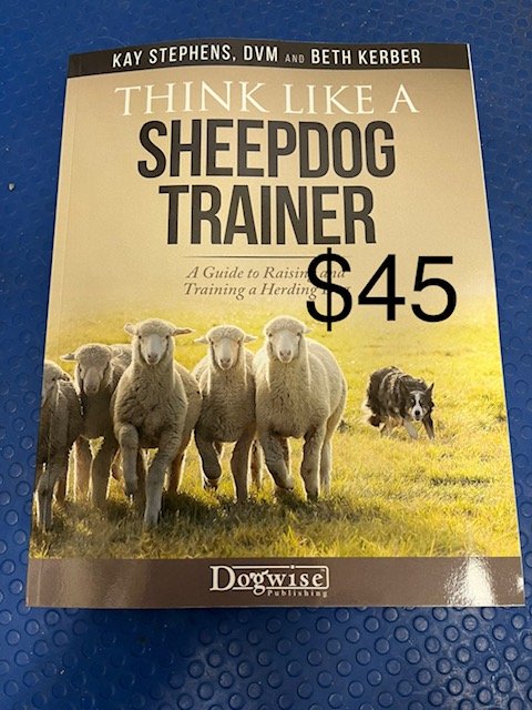 $45.00 Think Like a Sheepdog Trainer; A guide to Raising and Training a Herding Dog