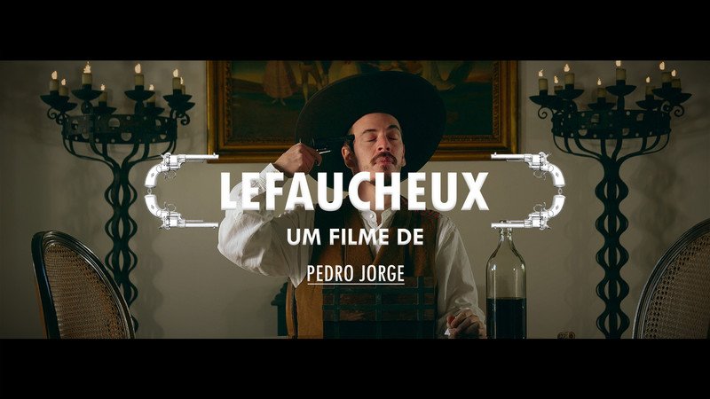 Lefaucheux - Directed by Pedro Jorge