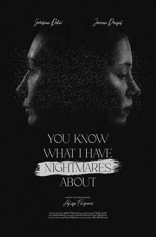 YOU KNOW WHAT I HAVE NIGHTMARES ABOUT - Directed by Aglaja Filipovic