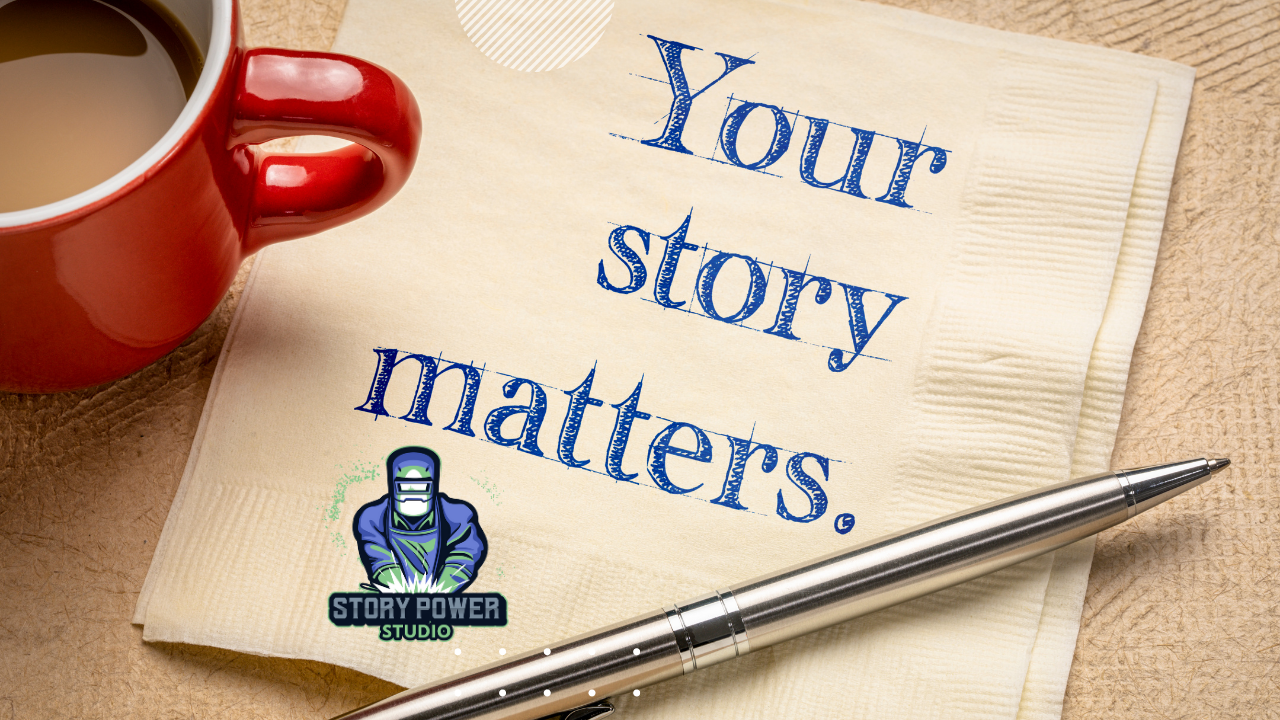 The Power of Your Personal Story in Business - The First Component of my Story Power Framework