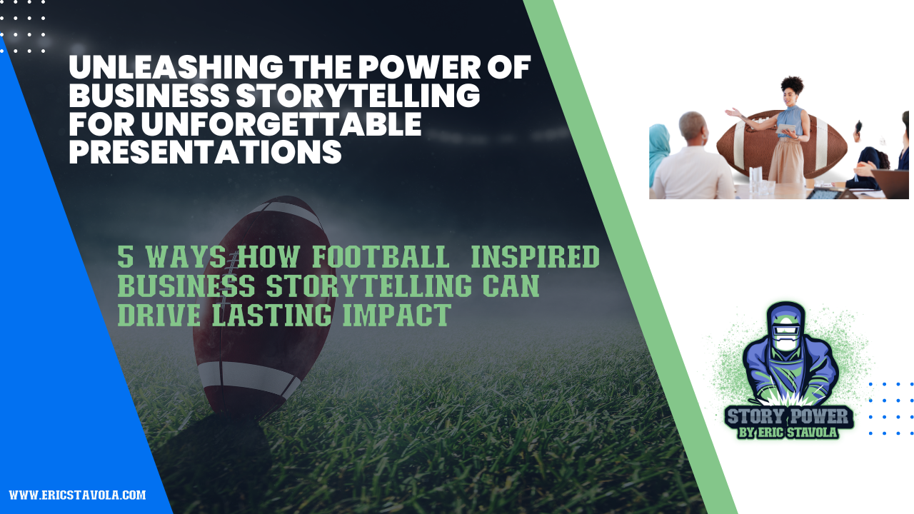5 ways How Football-inspired Business Storytelling Can Drive Lasting Impact