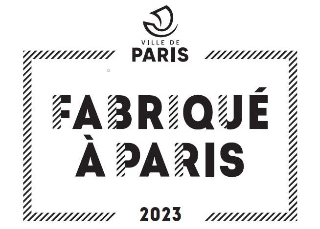 Obtention du label -FABRIQUE A PARIS- par la mairie de Paris.