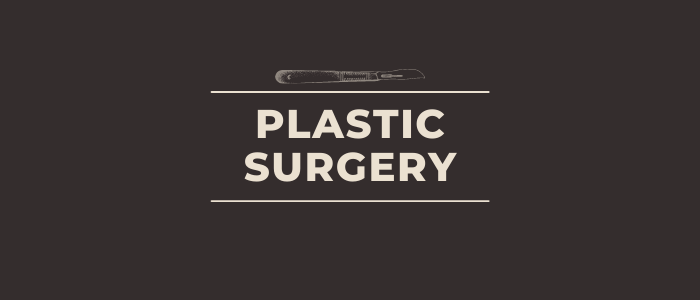 PLASTIC SURGERY