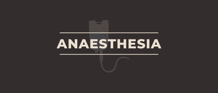 ANAESTHESIA