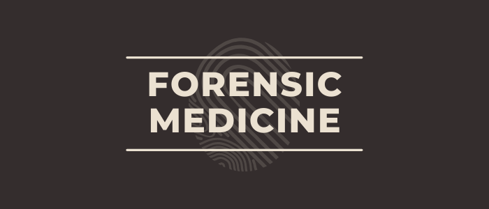 FORENISC MEDICINE