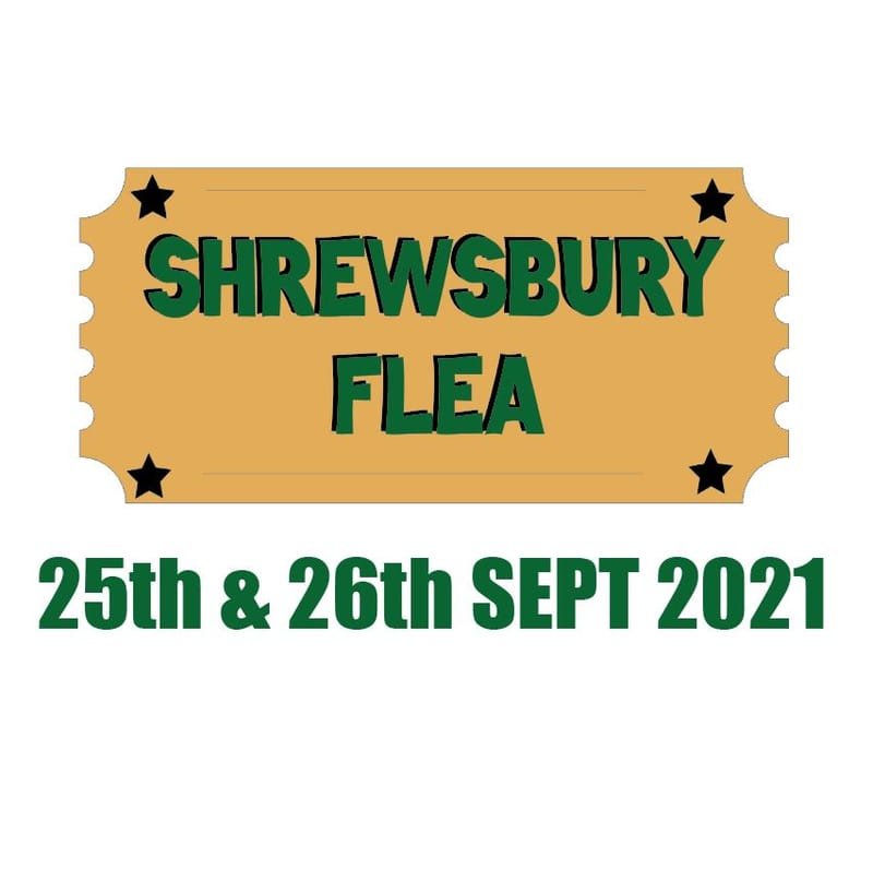 Shrewsbury Flea - 25th & 26th September 2021