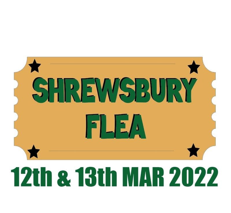Shrewsbury Flea - 12th & 13th March 2022 (BARGAIN HUNT CONFIRMED)