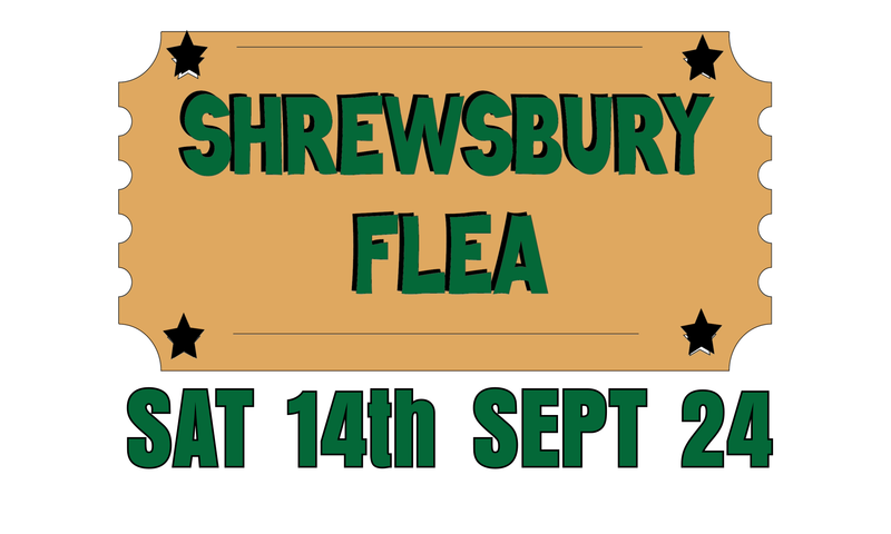 Shrewsbury Flea - Saturday 14th Sept 2024