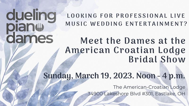 Meet the Dueling Piano Dames at the American-Croation Lodge Bridal Show!