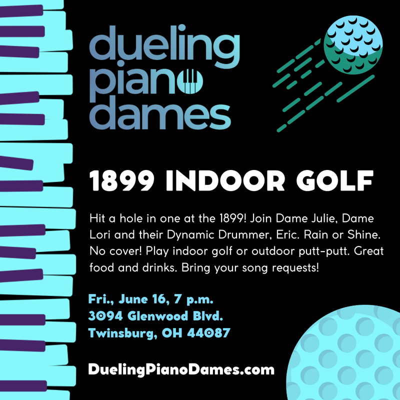 Dueling Piano Dames play 1899 Indoor Golf in June 2023!