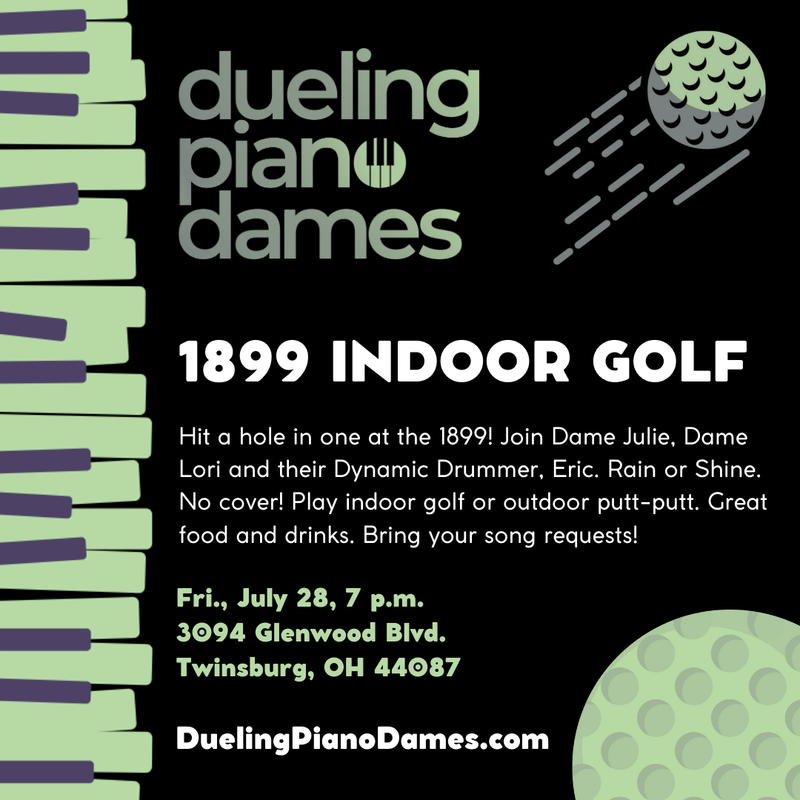 Dueling Piano Dames Play 1899 Indoor Golf in July 2023!