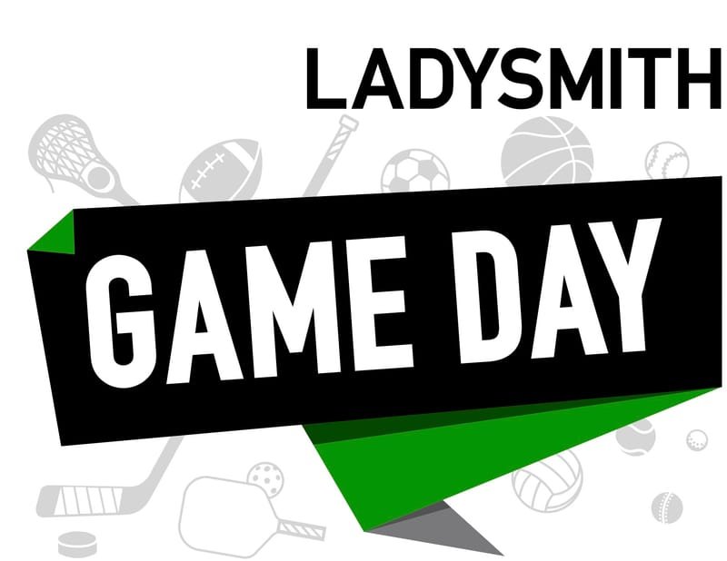 GAME DAY in Ladysmith - May 3