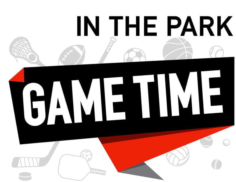 GAME TIME in the Park - August 25-27