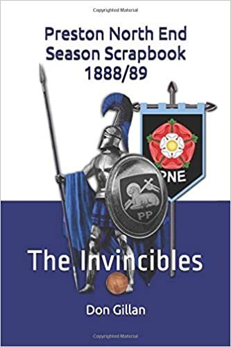 Preston North End - Season Scrapbook 1888/89: The Invincibles