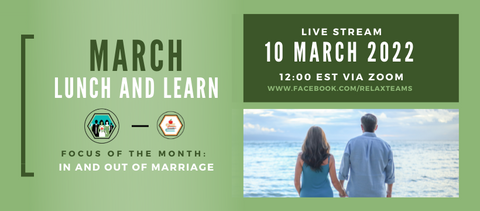 Insights on Getting In or Out of Marriage- Relax Teams Monthly Lunch and Learn