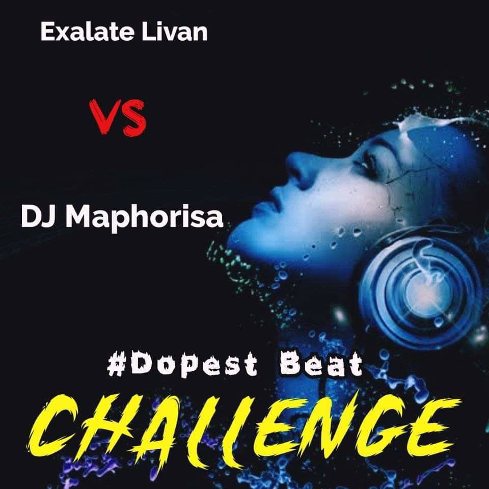 Exalate Livan challenges DJ Maphorisa to a Dopest Beat Challenge/Contest