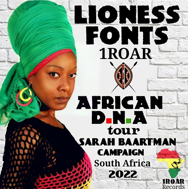 Lioness Fonts D.N.A African Tour - Sarah Bartman Campaign 2022