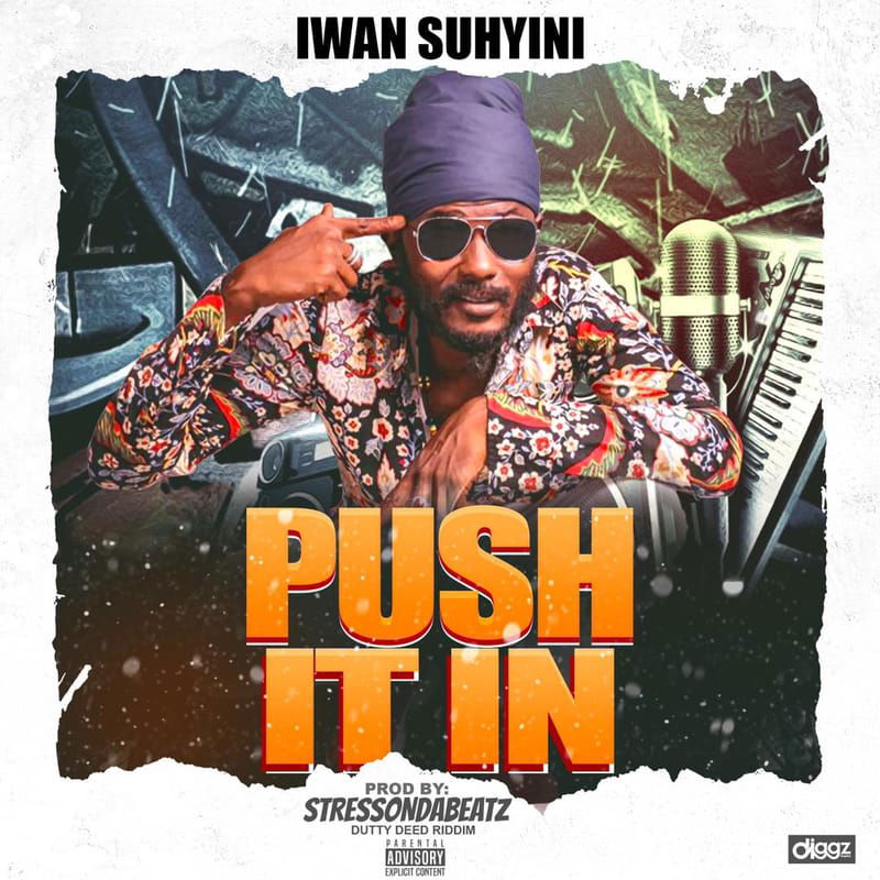 Iwan Suhyini - Push It In - Xplicit (Dutty Deed Riddim)