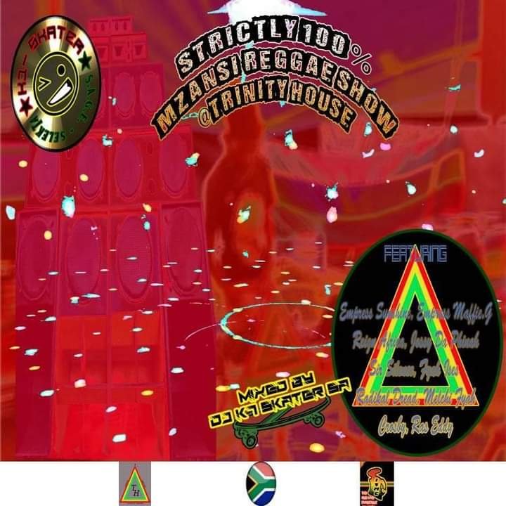 Strictly 100% Mzansi Reggae Show @TrinityHouse Vol.I Mixed by DJ K1 Skater