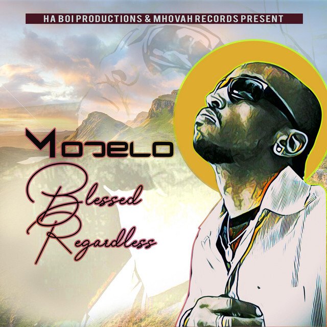 Mojelo - Blessed Regardless