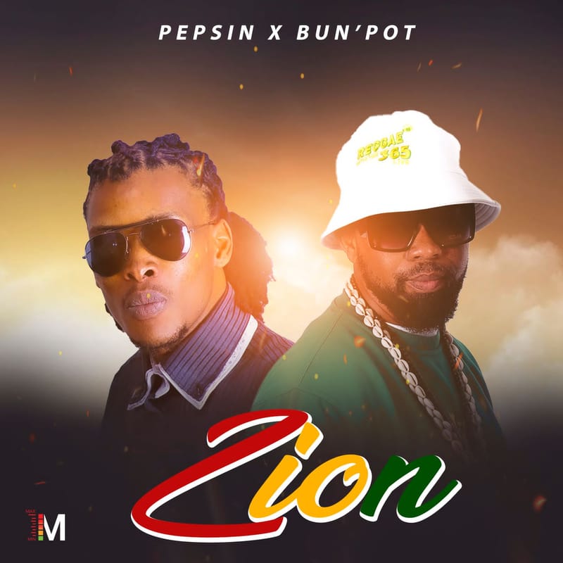 Pepsin & Bun'Pot - Zion (Maximum Stylez Records and Publishing) 2022