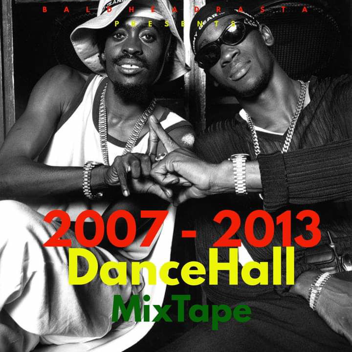 Baldhead Rasta Presents: 2007 - 2013 Dancehall Mixtape (2022)