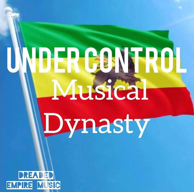 Musical Dynasty - Under Control (Dreaded Empire Music) 2021