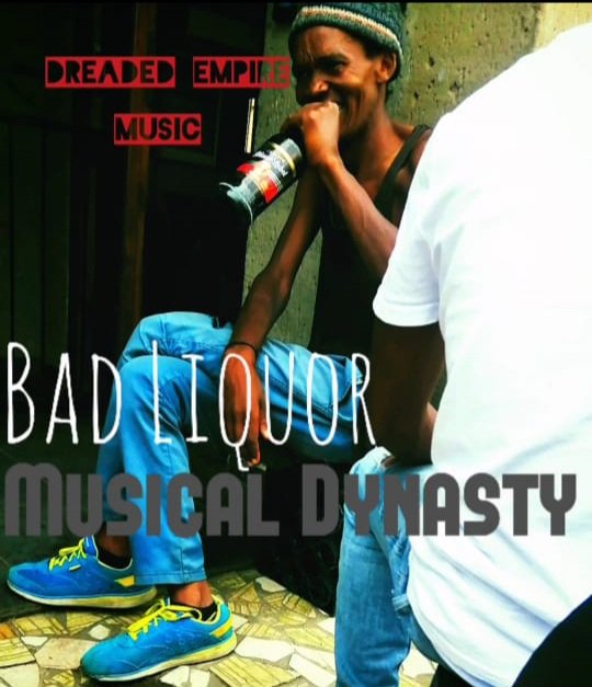 Musical Dynasty - Bad Liquor (Dreaded Empire Music) 2022